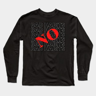 No Bad Habits Long Sleeve T-Shirt